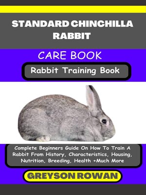 cover image of STANDARD CHINCHILLA RABBIT CARE BOOK   Rabbit Training Book